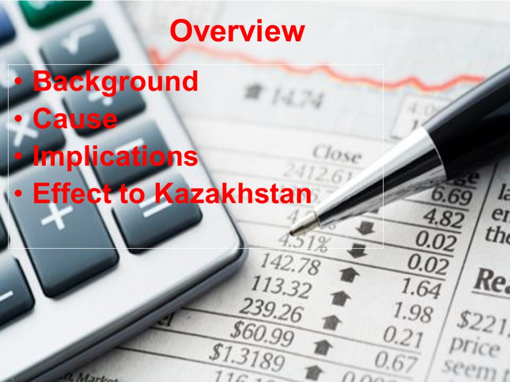 Overview Background Cause Implications Effect to Kazakhstan